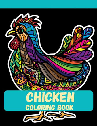 Chicken Coloring Book: Coloring book for Everyone
