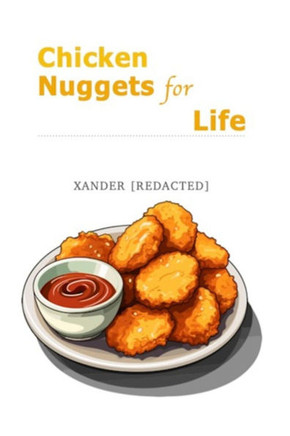 Chicken Nuggets for Life Chicken Nuggets for Life