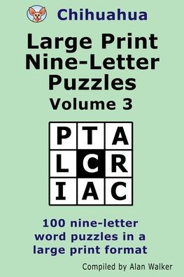Chihuahua Large Print Nine-Letter Puzzles Volume 3 - Large Print