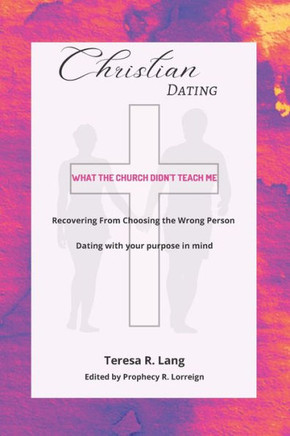Christian Dating: What The Church Didn't Teach Me