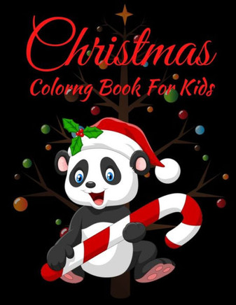 Christmas Coloring Book For Kids: Easy and Cute Christmas Holiday Coloring Designs for Children . Great Gift for Girls, Toddlers, Preschoolers.