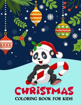 Christmas Coloring Book For Kids: Fun Children's Christmas Gift or Present for Toddlers & Kids - 100 Beautiful Pages to Color with Santa Claus, Reinde