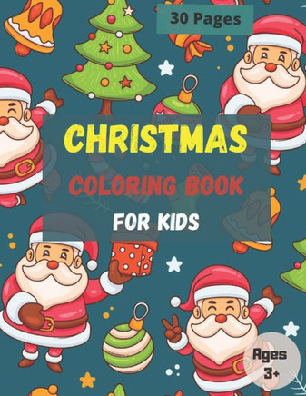 Christmas coloring book for kids: Fun Children's Christmas Gift Present for Kids -30 Beautiful Pages to Color