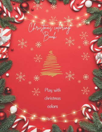Christmas coloring Book: Play with christmas colors
