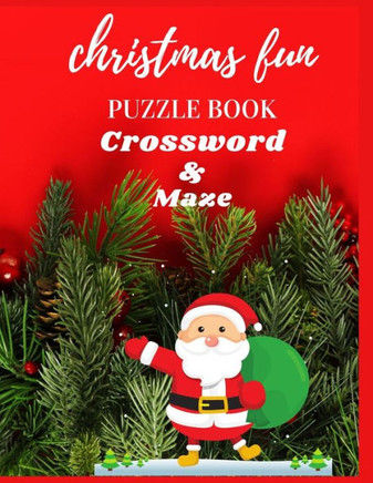 Christmas Fun Puzzle Book Crossword & Maze: Activity Book