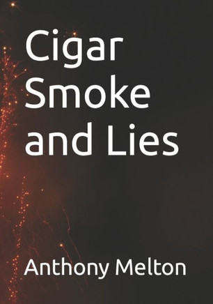 Cigar Smoke and Lies
