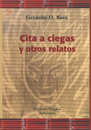Cita a ciegas y otros relatos: Literatura de un buscador