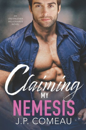 Claiming My Nemesis: An Enemies to Lovers Romance