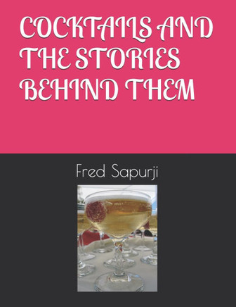 Cocktails and the Stories Behind Them