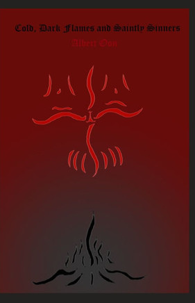 Cold, Dark Flames and Saintly Sinners
