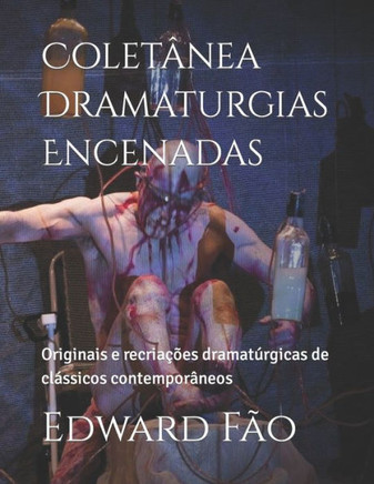 Coletânea Dramaturgias Encenadas: Originais e recriações dramatúrgicas de clássicos contemporâneos