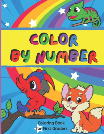 Color By Number For First Graders: Color By Number For Kids Ages 4-8 - Cute Baby Animals Coloring Book - Markers OK