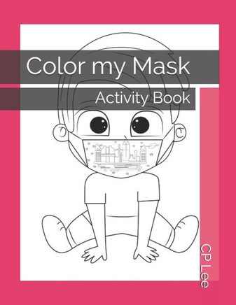 Color my Mask: Activity Book