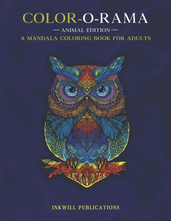 Color O Rama: An Adult Mandala Animals Coloring Book