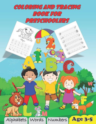 Coloring and tracing book for preschoolers: Alphabets Words Numbers Age 3-5