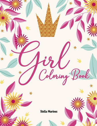 Coloring Pages for Girl: Girls Coloring Pages For All Ages