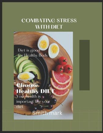 Combating Stress with Diet: Choose a Healthy Diet
