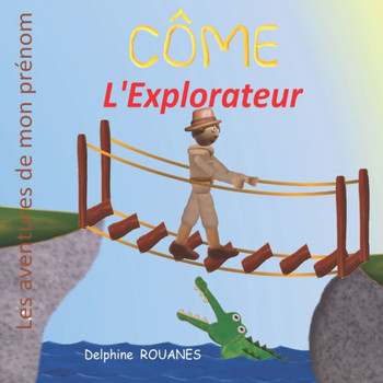 Côme l'Explorateur: Les aventures de mon prénom