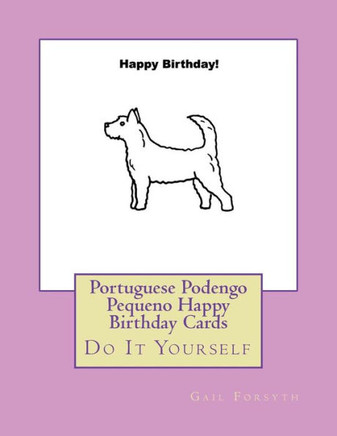 Portuguese Podengo Pequeno Happy Birthday Cards : Do It Yourself