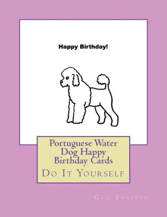 Portuguese Water Dog Happy Birthday Cards : Do It Yourself