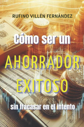Cómo ser un AHORRADOR EXITOSO sin fracasar en el intento