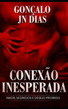 Conexão Inesperada: Amor, Segredos e Desejo Proibido