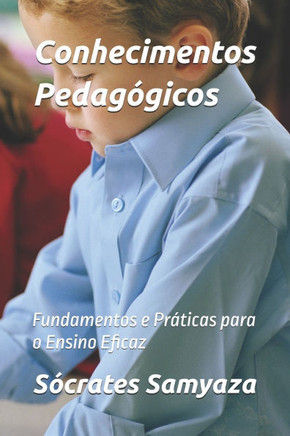 Conhecimentos Pedagógicos: Fundamentos e Práticas para o Ensino Eficaz