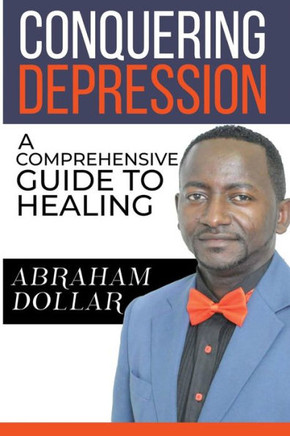 Conquering Depression: A Comprehensive Guide to Healing