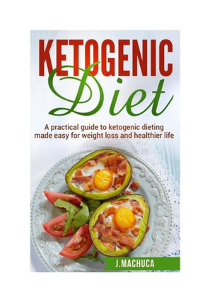Ketogenic Diet: Ultimate Ketogenic Diet Made Easy For Weight Loss & Healthy Living (Paleo Diet)