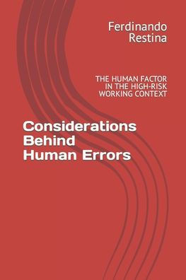 Considerations Behind Human Errors: The Human Factor in the High-Risk Working Context