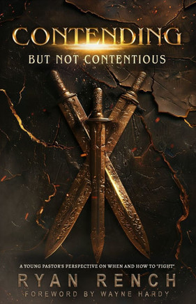 Contending But Not Contentious: A Young Pastor's Perspective On WHEN and HOW to ""Fight""