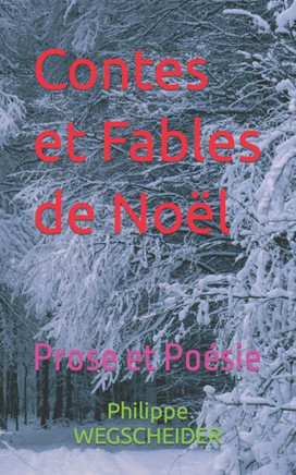 Contes et Fables de Noël: Prose et Poésie