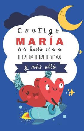 Contigo María, hasta el infinito y más allá: Cuentos Personalizados