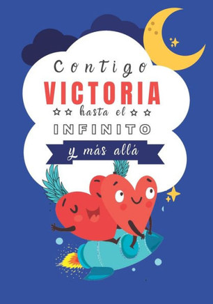 Contigo Victoria hasta el Infinito y Más Allá: Cuentos personalizados