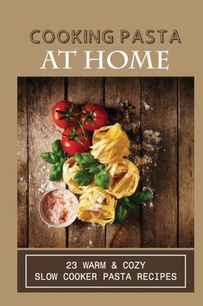 Cooking Pasta At Home: 23 Warm & Cozy Slow Cooker Pasta Recipes: Pasta Bake In Slow Cooker Jar Sauce