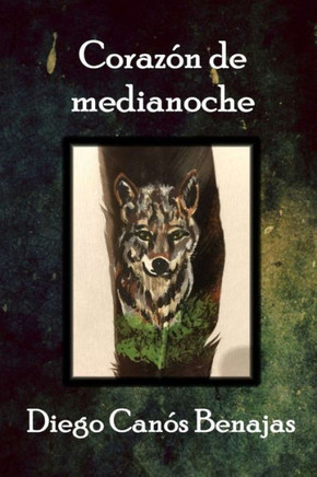 Corazón de Medianoche: Las aventuras de El lobo gris