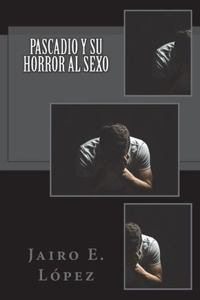 Pascadio Y Su Horror Al Sexo