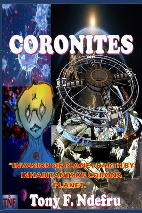 Coronites: Invasion of Planet Earth by Inhabitants of Corona Planet