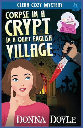 Corpse in a Crypt in a Quiet English Village: Clean Cozy Mystery