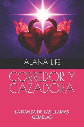 Corredor Y Cazadora: La Danza de Las Llamas Gemelas