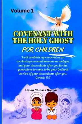 Covenant With The Holy Ghost: FOR CHILDREN (volume one)