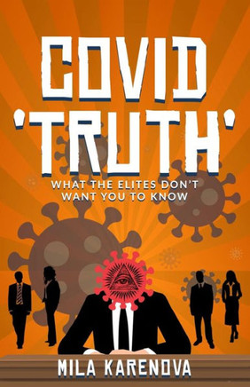 Covid 'Truth': What the Elites Don't Want You to Know