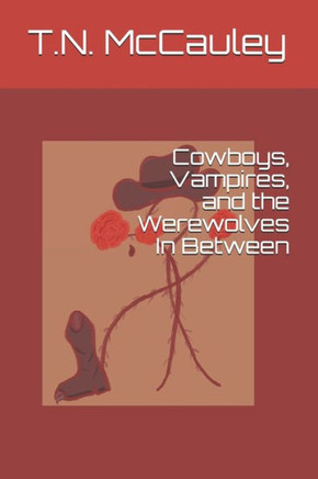 Cowboys, Vampires, and the Werewolves In Between