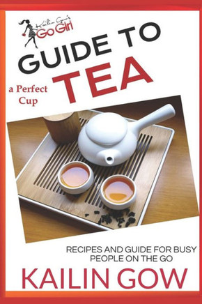 The Perfect Cup: Tea Guide The Perfect Cup: Tea Guide