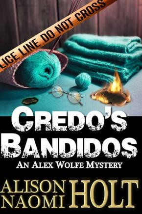Credo's Bandidos: Alex Wolfe Mysteries Book Seven