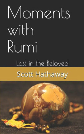 Moments With Rumi: Lost In The Beloved
