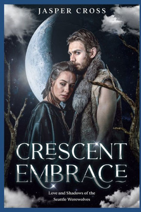 Crescent Embrace: Love and Shadows of the Seattle Werewolves