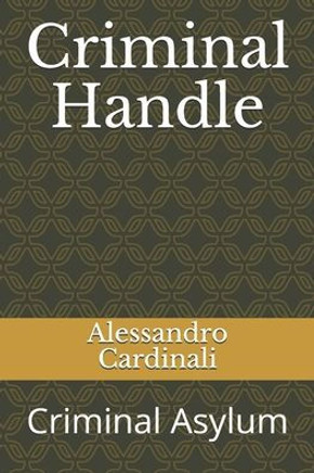 Criminal Handle: Criminal Asylum
