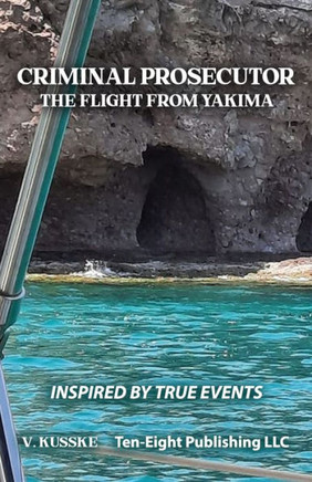 Criminal Prosecutor: The Flight from Yakima