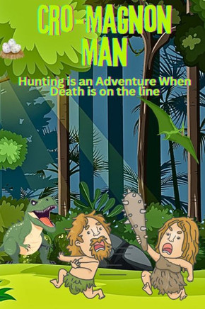 Cro-Magnon Man Diet: He didn't diet, and you don't have to either
